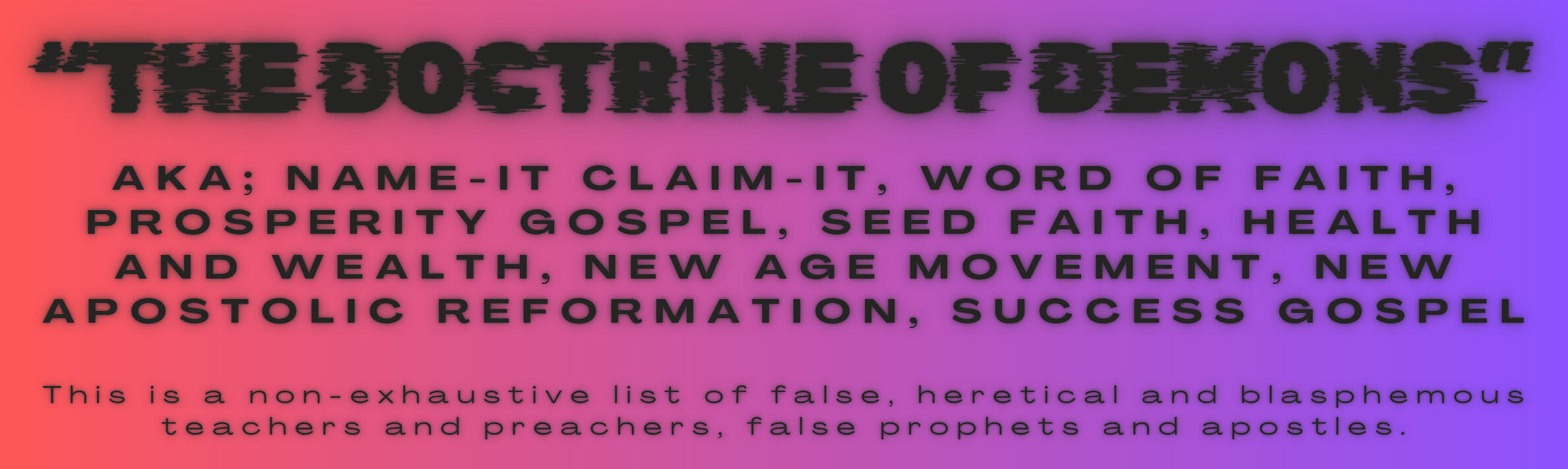 Doctrine_Of_Demons Word of Faith, Name It-Claim It, Prosperity Gospel, The Doctrine of Demons; 1 Timothy 4:1-2